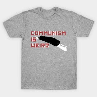 Communism is Weird T-Shirt